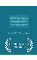 Applied Harmony, a Text-Book for Those Who Desire a Better Understanding of Music and an Increase in Power of Expression - Either in Performance or Creative Work - Scholar's Choice Edition