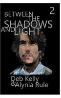 Between the Shadows & Light, Season Two