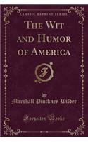 The Wit and Humor of America (Classic Reprint)