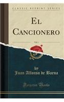 El Cancionero, Vol. 1 (Classic Reprint)