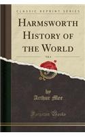 Harmsworth History of the World, Vol. 4 (Classic Reprint)