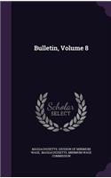 Bulletin, Volume 8