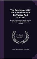 Development Of The Historic Drama, Its Theory And Practice