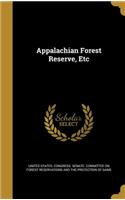 Appalachian Forest Reserve, Etc