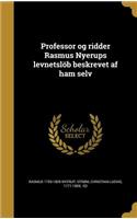 Professor Og Ridder Rasmus Nyerups Levnetslob Beskrevet AF Ham Selv