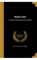 Nickel-steel: A Synopsis of Experiment and Opinion