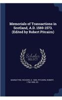 Memorials of Transactions in Scotland, A.D. 1569-1573. (Edited by Robert Pitcairn)