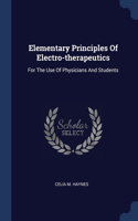 Elementary Principles Of Electro-therapeutics