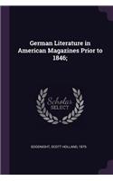 German Literature in American Magazines Prior to 1846;