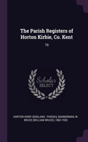 Parish Registers of Horton Kirbie, Co. Kent