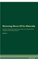 Reversing Nevus Of Ito Naturally The Raw Vegan Plant-Based Detoxification & Regeneration Workbook for Healing Patients. Volume 2