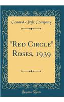 Red Circle Roses, 1939 (Classic Reprint)