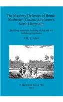 Masonry Defences of Roman Silchester (Calleva Atrebatum), North Hampshire: Building materials, building styles and the building programme