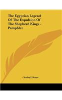 The Egyptian Legend Of The Expulsion Of The Shepherd Kings - Pamphlet