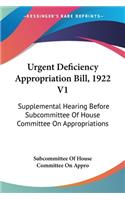 Urgent Deficiency Appropriation Bill, 1922 V1