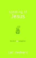 Speaking of Jesus - the Art of Non- Evangelism