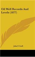Oil Well Records And Levels (1877)