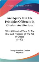 Inquiry Into The Principles Of Beauty In Grecian Architecture
