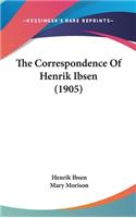 The Correspondence Of Henrik Ibsen (1905)