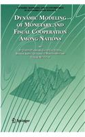 Dynamic Modeling of Monetary and Fiscal Cooperation Among Nations