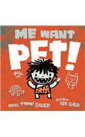 Me Want Pet!