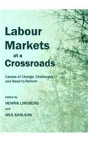 Labour Markets at a Crossroads: Causes of Change, Challenges and Need to Reform