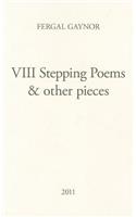 VIII Stepping Poems & Other Pieces