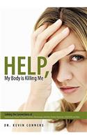 Help, My Body is Killing Me