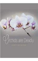 Orchids are Deadly