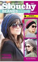 Celebrity Knit Slouchy Beanies for the Family, Book 2