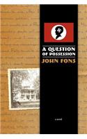 Question of Possession - A Novel