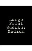 Large Print Sudoku: Medium: Enjoyable, Large Grid Puzzles(English)