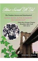 How Sweet It Is: The Timeless Service and Sisterhood of Alpha Kappa Alpha Sorority, Incorporated Delta Rho Omega Chapter Brooklyn, New York 1947-2013