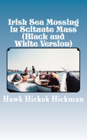 Irish Sea Mossing in Scituate Mass: Knee deep in Seaweed The Final Chapter 1960-1997