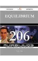 Equilibrium 206 Success Secrets - 206 Most Asked Questions on Equilibrium - What You Need to Know