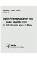 Screening for Asymptomatic Coronary Artery Disease: A Systematic Review for the U.S. Preventive Services Task Force: Systematic Evidence Review Number 22