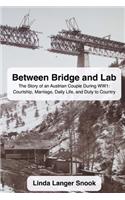 Between Bridge and Lab: The Story of an Austrian Couple During WW1: Courtship, Marriage, Daily Life, and Duty to Country