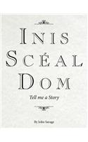 Inis Scéal Dom: Tell me a Story