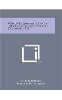 World Theosophy, V2, No. 6 to V3, No. 12, June, 1932 to December, 1933