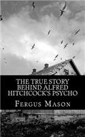 The True Story Behind Alfred Hitchcock's Psycho