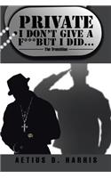 Private I Don't Give a F*** but I Did...