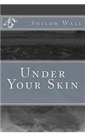 Under Your Skin