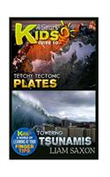 A Smart Kids Guide to Tetchy Tectonic Plates and Towering Tsunamis: A World of Learning at Your Fingertips