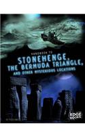 Handbook to Stonehenge, the Bermuda Triangle, and Other Mysterious Locations
