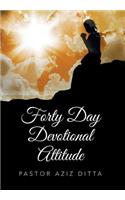 Forty Day Devotional Attitude