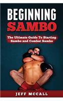 Sambo: The Ultimate Guide To Starting Sambo and Combat Sambo