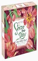 SEIZE THE DAY & MAKE IT YOURS
