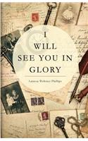 I Will See You In Glory