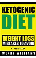 Ketogenic Diet: Ketogenic Diet Weight Loss Mistakes to Avoid: Step by Step Strategies to Lose Weight and Feel Amazing (Ketogenic Diet, Ketogenic Diet Beginners Guid