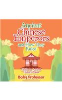 Ancient Chinese Emperors and How They Ruled-Children's Ancient History Books: (English)